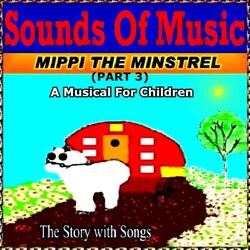 Mippi Minstrel Is On His Way Again