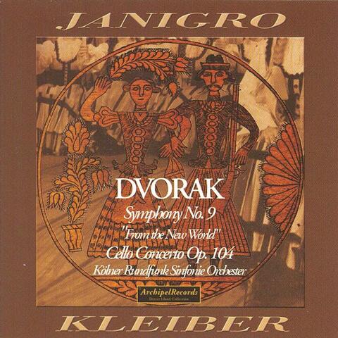 Antonin Dvorak: Symphony No. 9 from the New World & Cello Concerto Op. 104