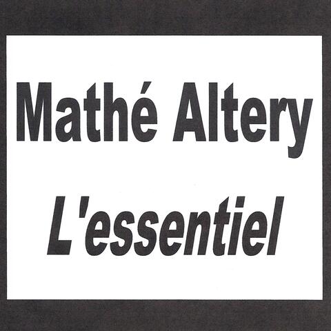 Mathé Altery - L'essentiel