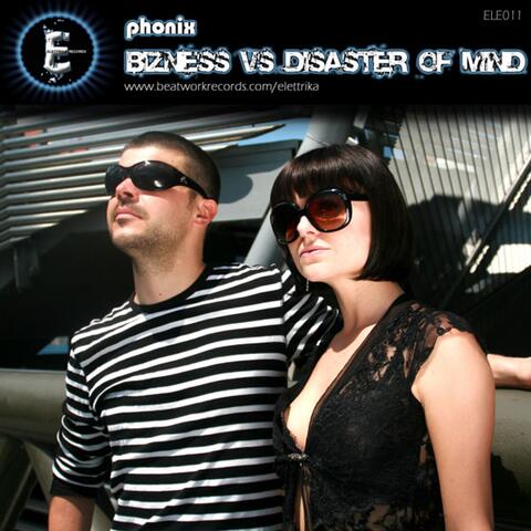 Bizness Vs Disaster Of Mind