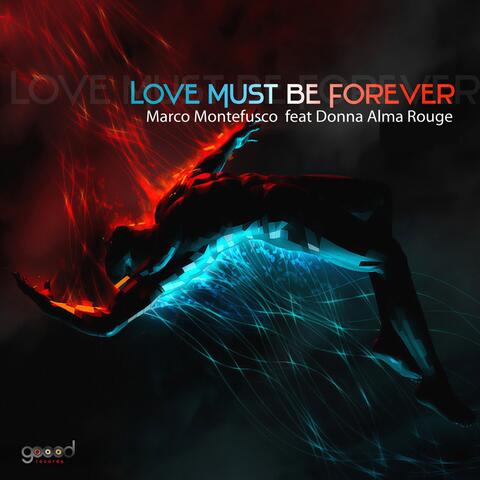 Love Must Be Forever