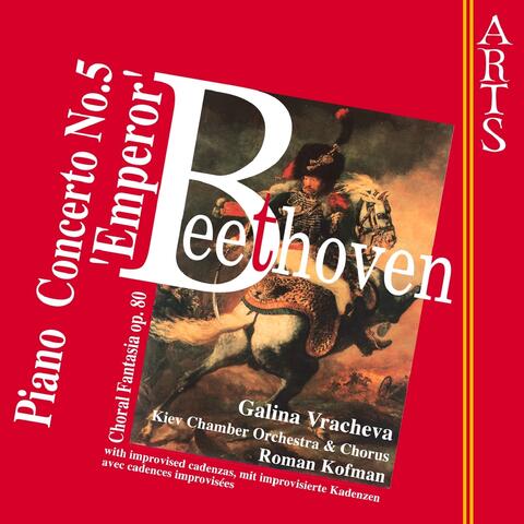 Beethoven: Piano Concertos No. 5 "Emperor" & Fantasia