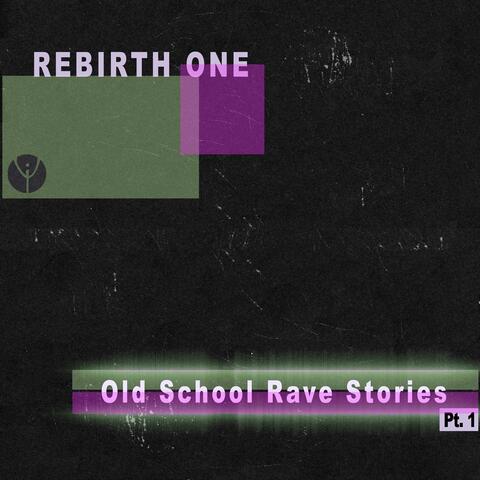Old School Rave Stories, Pt.1
