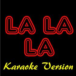 La La La (Karaoke Version)