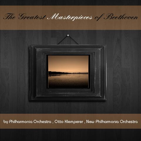 The Greatest Masterpieces of Beethoven