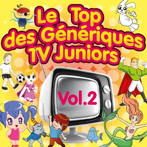Le top des génériques TV Juniors, Vol. 2