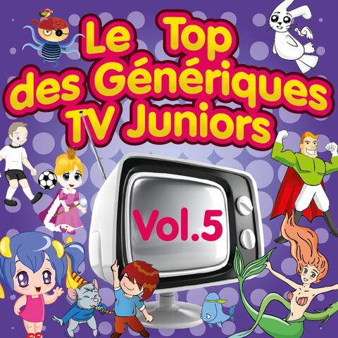 Le top des génériques TV Juniors, Vol. 5