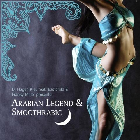 Arabian Legend & Smoothrabic featuring Eastchild & Franky Miller