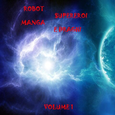 Robot, supereroi, manga e draghi, vol. 1