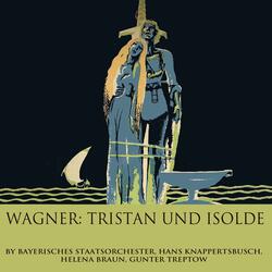 Tristan Und Isolde: Erster Aufzug - " Trista! Isolde! "