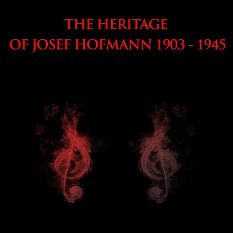 The Heritage of Josef Hofmann: 1903-1945