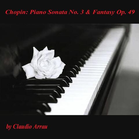 Chopin: Piano Sonata No. 3 & Fantasy, Op. 49