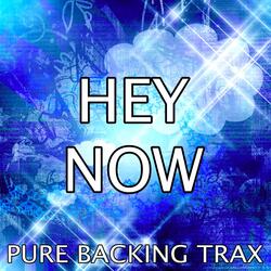 Hey Now (Karaoke Version)