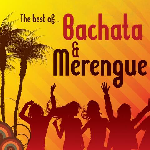 The Best Of Bachata & Merengue