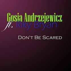 Don't Be Scared