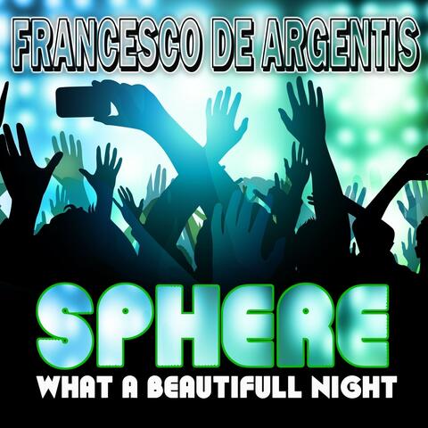 Sphere What a Beautiful Night