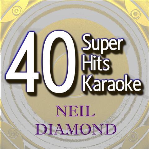 40 Super Hits Karaoke: Neil Diamond