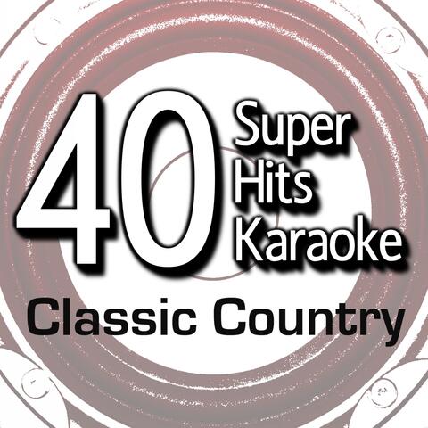 40 Super Hits Karaoke: Classic Country