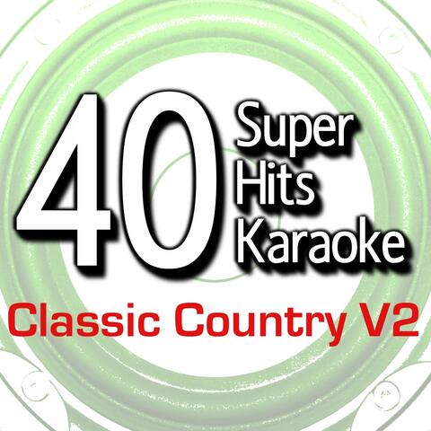 40 Super Hits Karaoke: Classic Country, Vol. 2