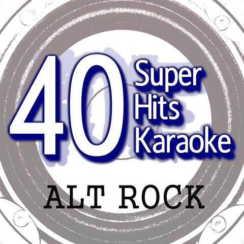 40 Super Hits Karaoke: Alt Rock