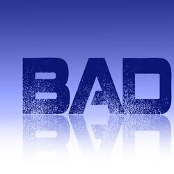 Bad
