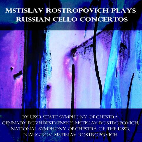 Mstislav Rostropovich Plays Russian Cello Concertos