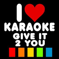 Give It 2 You (Karaoke Version)
