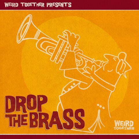 Drop the Brass