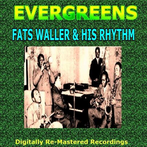 Evergreens - Fats Waller & His Rhythm