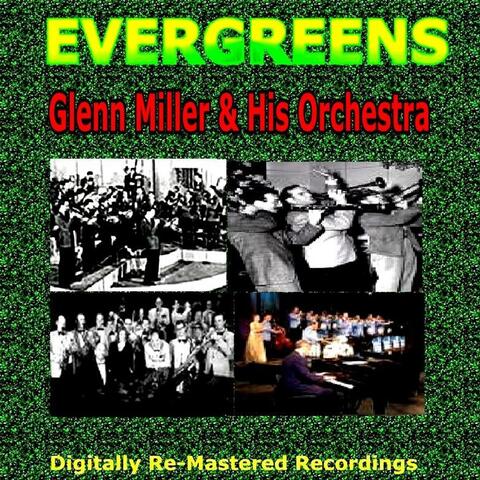 Evergreens - Glenn Miller & His Orchestra