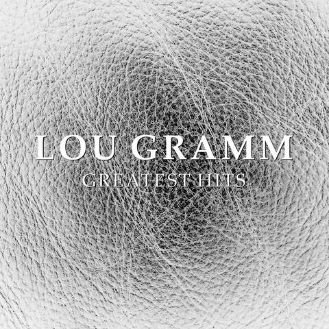 Lou Gramm Greatest Hits
