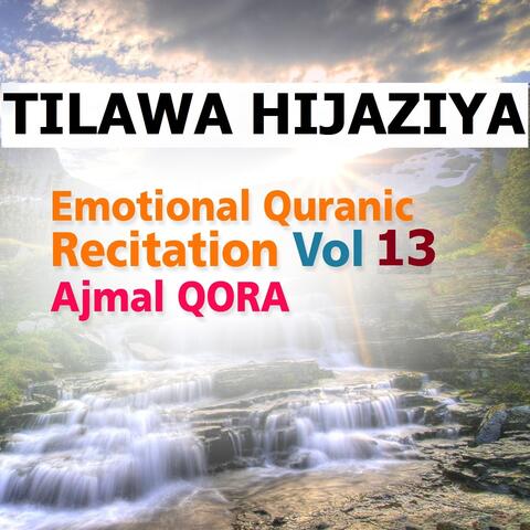 Tilawa Hijaziya - Emotional Quranic Recitation, Vol. 13
