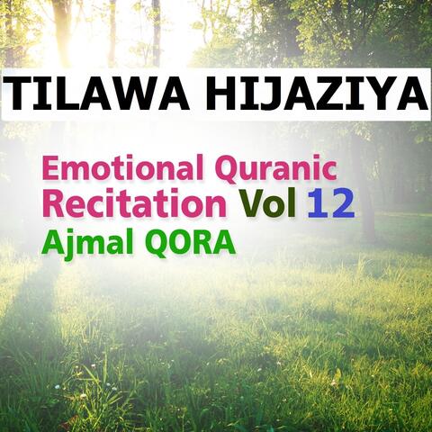 Tilawa Hijaziya - Emotional Quranic Recitation, Vol. 12