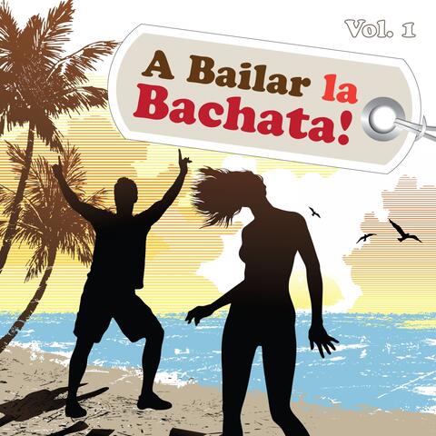 A Bailar la Bachata, Vol. 1