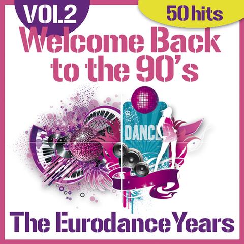 Welcome Back to the 90's - the Eurodance Years, Vol. 2