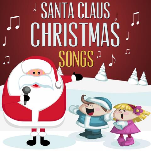 Santa Claus Christmas Songs