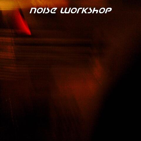 Noise Workshop