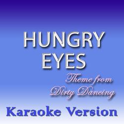 Hungry Eyes: Theme from Dirty Dancing (Karaoke Version)