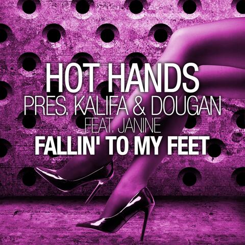 Hot Hands Pres. Kalifa & Dougan : Fallin' To My Feet