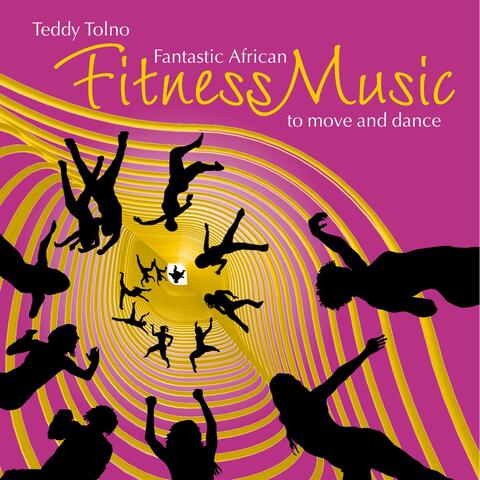 Fantastic African Fitness Music: Music to Move and Dance
