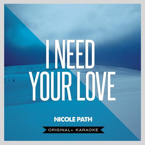 I Need Your Love