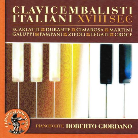 I clavicembalisti italiani del XVIII secolo : Domenico Scarlatti, Francesco Durante, Domenico Cimarosa, Giambattista Martini, Baldassarre Galuppi, Antonio Gaetano Pampani, Domenico Zipoli, Benedetto Legati, Giacomo Croce