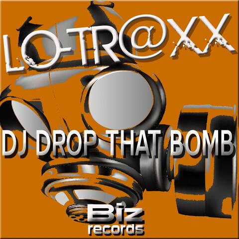 Dj Drop That Bomb