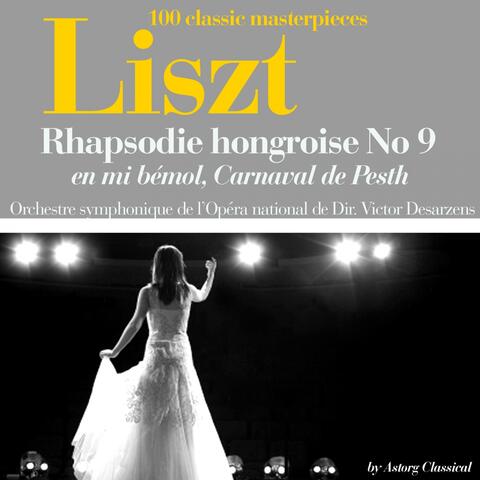 Liszt : Rhapsodie hongroise No. 9 en mi bémol, Carnaval de Pesth