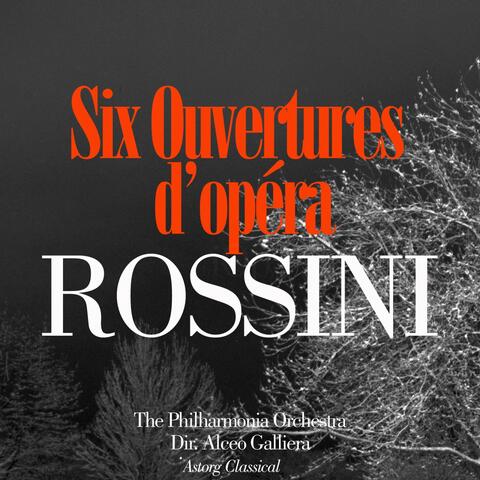 Rossini: Six Ouvertures d'opéra