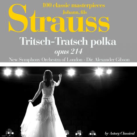 Johann Strauss : Trisch-tratsch polka, Op. No. 214