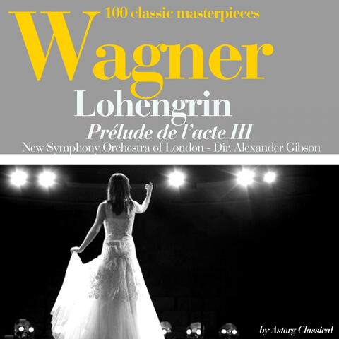 Wagner : Lohengrin, prélude de l'acte III