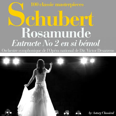 Schubert : Rosemonde, Op. 26, entracte No. 2 en si bémol