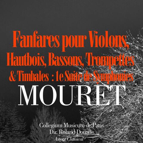 Mouret: Fanfares pour violons, hautbois, bassons, trompettes et timbales - 1e suite de symphonies