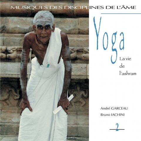 Yoga, vol. 2 : La vie de l'ashram
